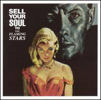 The Flaming Stars : Sell Your Soul To The Flaming Stars